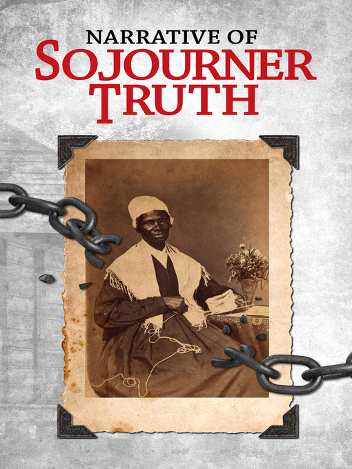 Title details for Narrative of Sojourner Truth by Sojourner Truth - Available